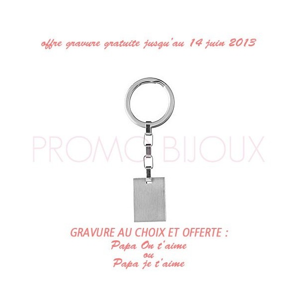 Bijoux Fête des Pères : Porte clés Gravure Offerte